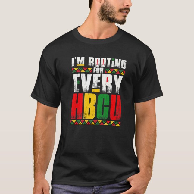 I'm Rooting For Every HBCU Black History Month Pri T-Shirt (Front)