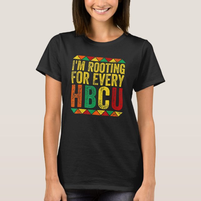 I'm Rooting For Every HBCU Black History Month Pri T-Shirt (Front)