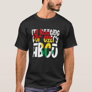 I'm Rooting For Every HBCU Black Pride African Pri T-Shirt