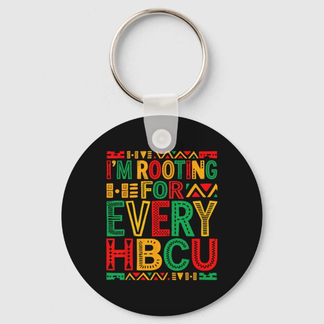 I'm Rooting For Every Hbcu Historical Black Colleg Keychain (Front)