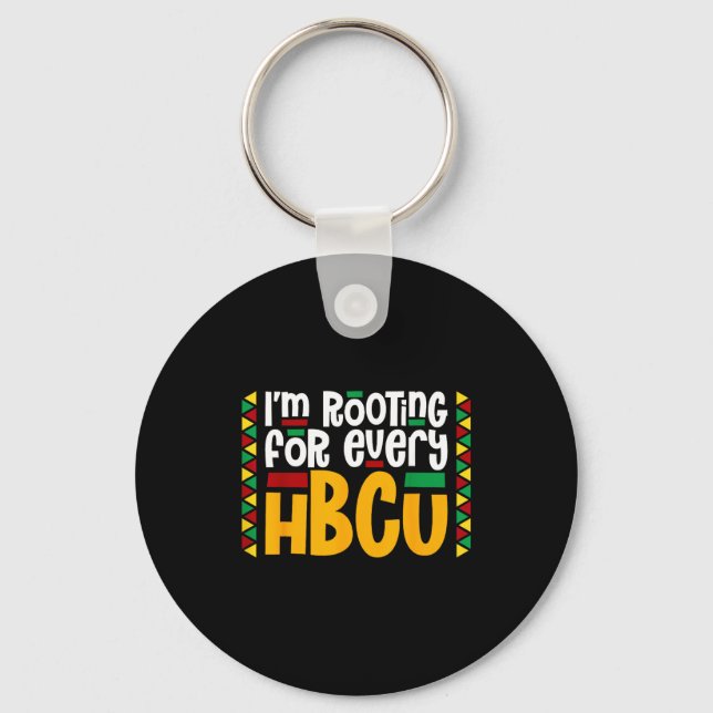 Im Rooting For Every Hbcu Historical Black College Keychain (Front)