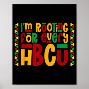 Im Rooting For Every Hbcu Historical Black College Poster