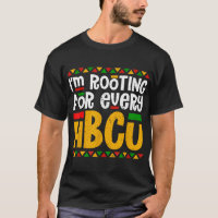 I'M Rooting For Every Hbcu Historical Black 