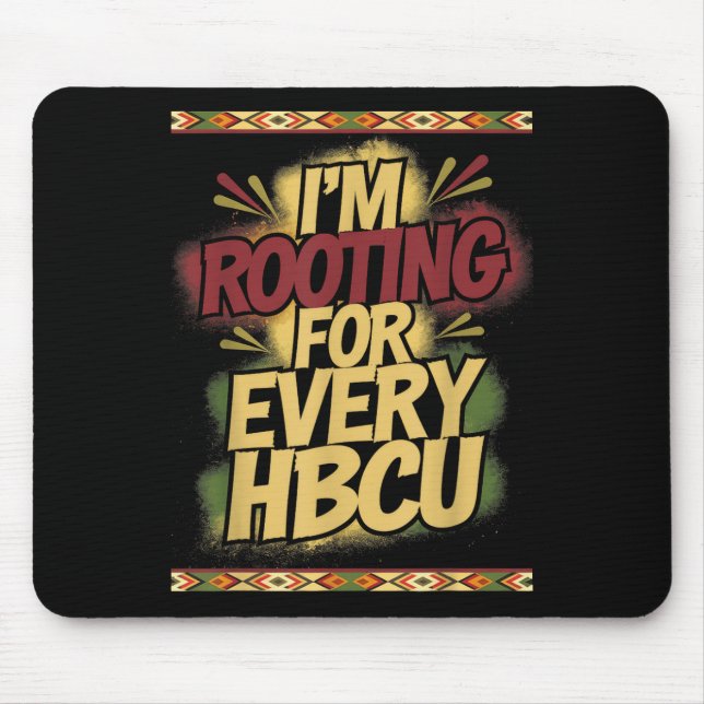 Im Rooting For Every Hbcu - Rooting Support  Mouse Pad (Front)