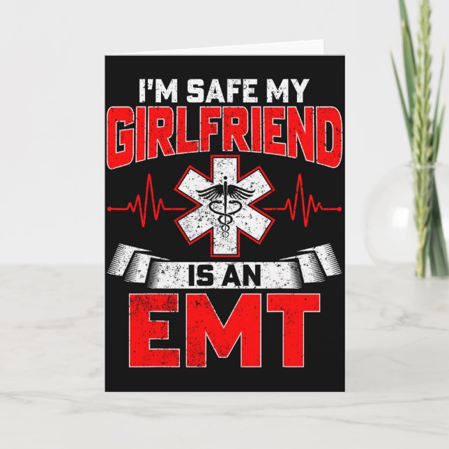 I'm Safe My Girlfriend Is An Emt National Emt Week Card (Front)
