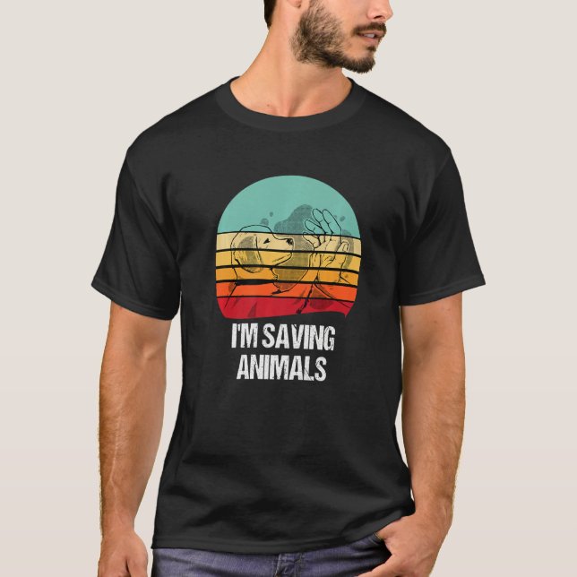 I'M Saving Animals Veterinarian Veterinary Technic T-Shirt (Front)