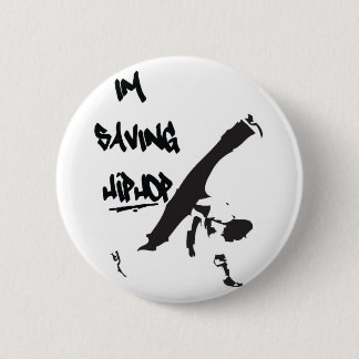 I'm Saving Hiphop 2 Inch Round Button