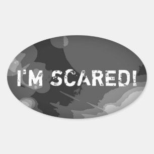 I'M SCARED OVAL STICKER