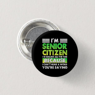 I'M Senior Citizen I'M Smiling All The Time Retro 1 Inch Round Button
