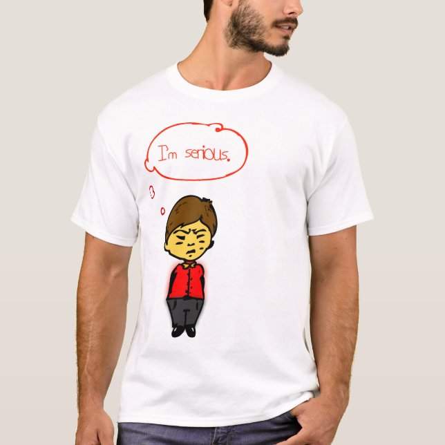 I'm Serious T-Shirt (Front)