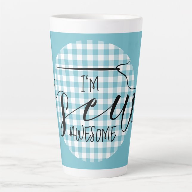 I'm Sew Awesome Blue Gingham Latte Mug (Front)