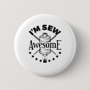 I'm Sew Awesome Sewing Lover Seamstress 2 Inch Round Button