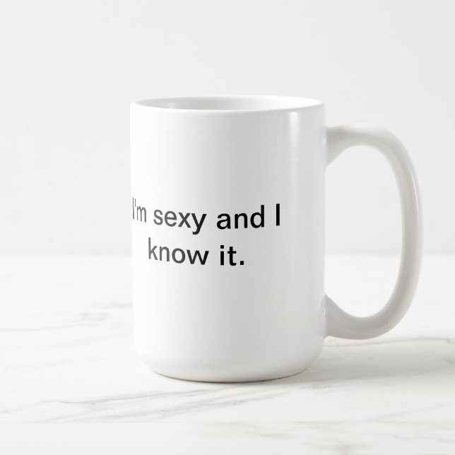I'm sexy and I know it mug (Right)