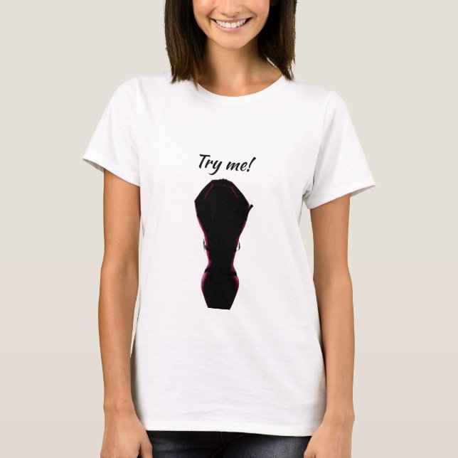 I'm Sexy girl try me! T-Shirt (Front)