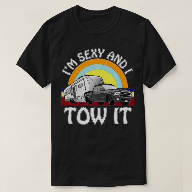 I'm Sey and I Tow It funny camping 5th wheel rv va T-Shirt (Design Front)