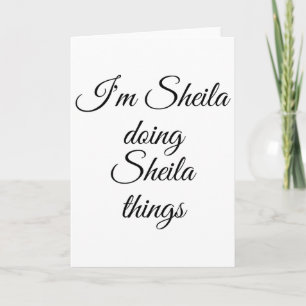 I'm Sheila Doing Sheila Things Funny Birthday Name Card