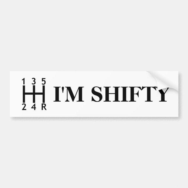 I'm Shifty Bumper Sticker (Front)