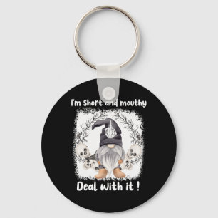 I'm Short And Mouthy Deal With It Gnome Halloween  Keychain