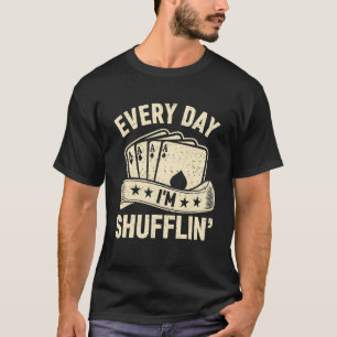 I'm Shufflin' Casino Gambling Poker Dealer Mens T-Shirt