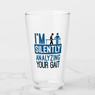 I'm Silently Analyzing Your Gait Physical Therapy Glass