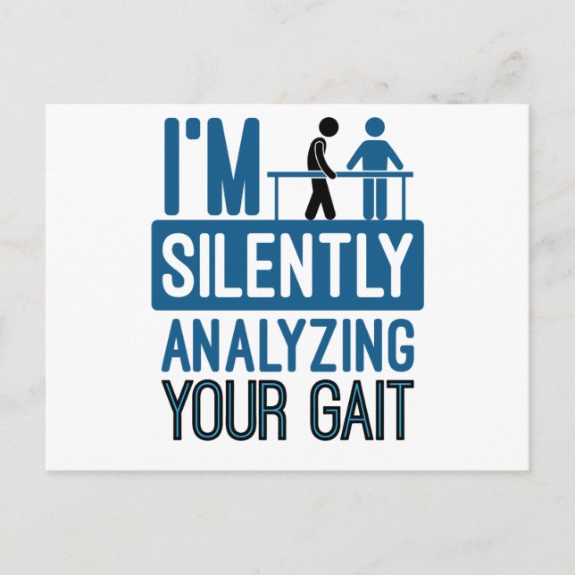 I'm Silently Analyzing Your Gait Physical Therapy Postcard (Front)
