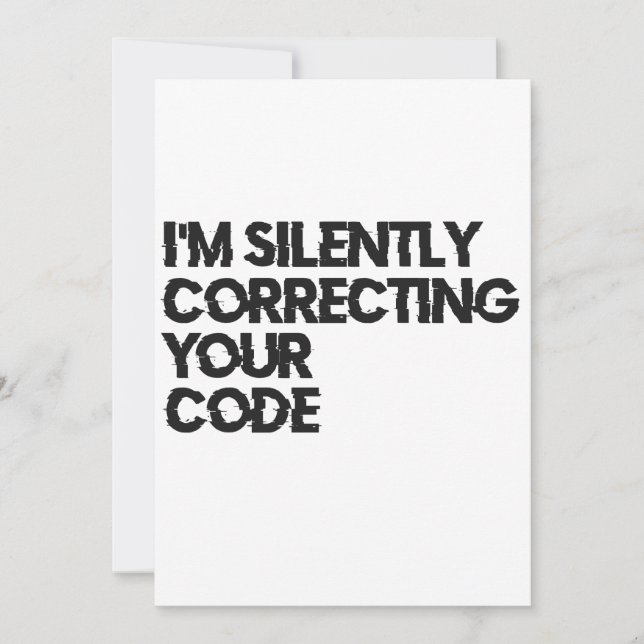 I'm Silently Correcting Your Code Funny Programmer Invitation (Front)