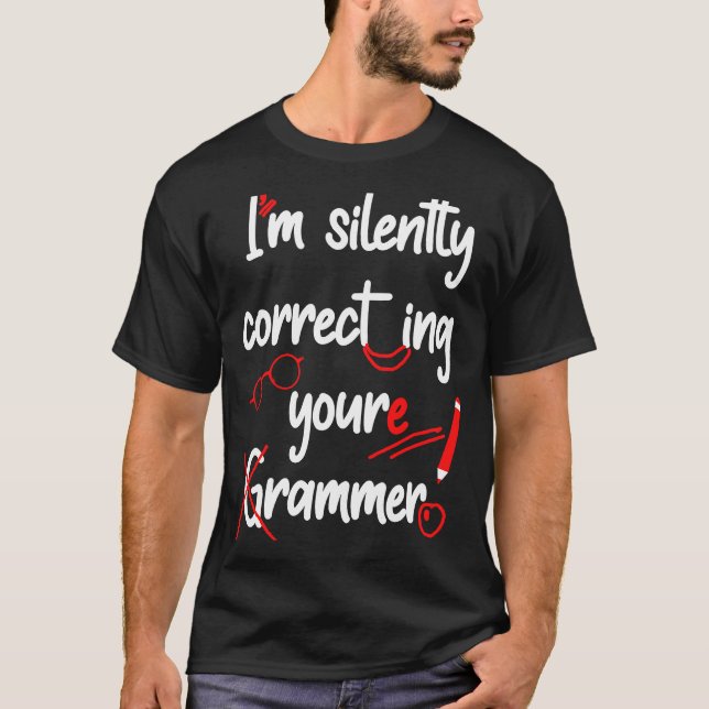 I'm silently correcting your Grammar High School T T-Shirt (Front)