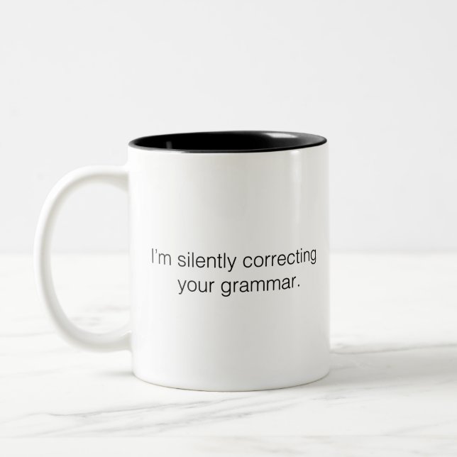 I'm silently correcting your grammar Two-Tone coffee mug (Left)