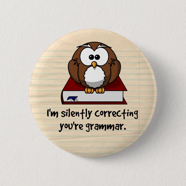 I'm Silently Correcting Your Grammar Wise Owl 2 Inch Round Button (Front)