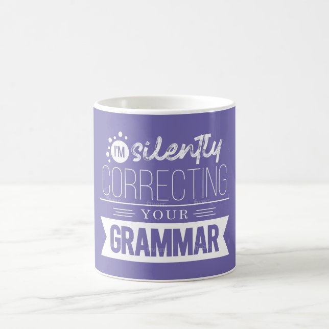 I'm silently correcting your grammer coffee mug (Center)