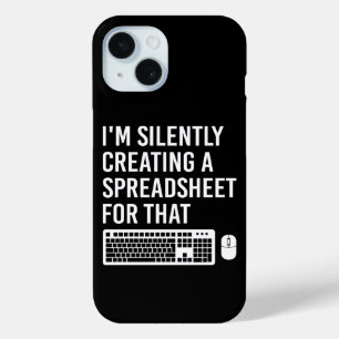 I'm Silently Creating A Spreadsheet Actuary Funny iPhone 15 Case
