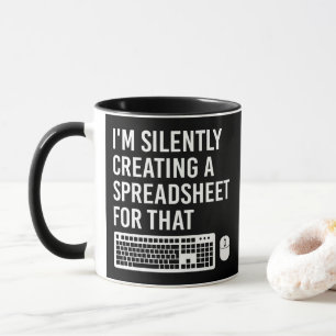 I'm Silently Creating A Spreadsheet Actuary Funny Mug