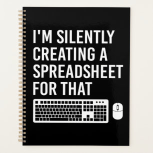 I'm Silently Creating A Spreadsheet Actuary Funny Planner