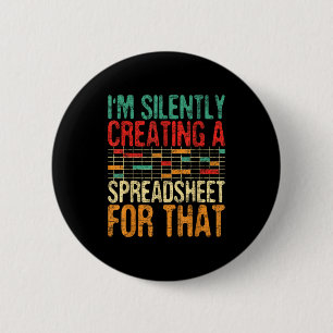I'm Silently Creating A Spreadsheet - Actuary Stat 2 Inch Round Button