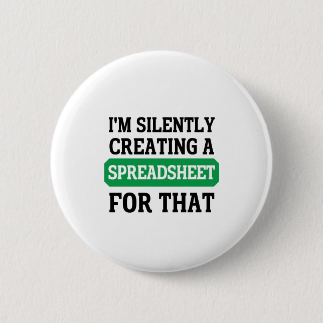 I'm Silently creating a Spreadsheet for that   2 Inch Round Button (Front)