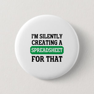 I'm Silently creating a Spreadsheet for that   2 Inch Round Button