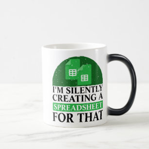 I'm Silently Creating A Spreadsheet For That - fun Magic Mug