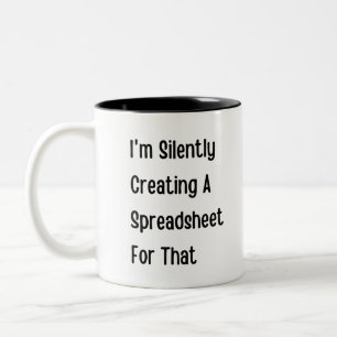 I'm Silently Creating A Spreadsheet For That Funny Two-Tone Coffee Mug