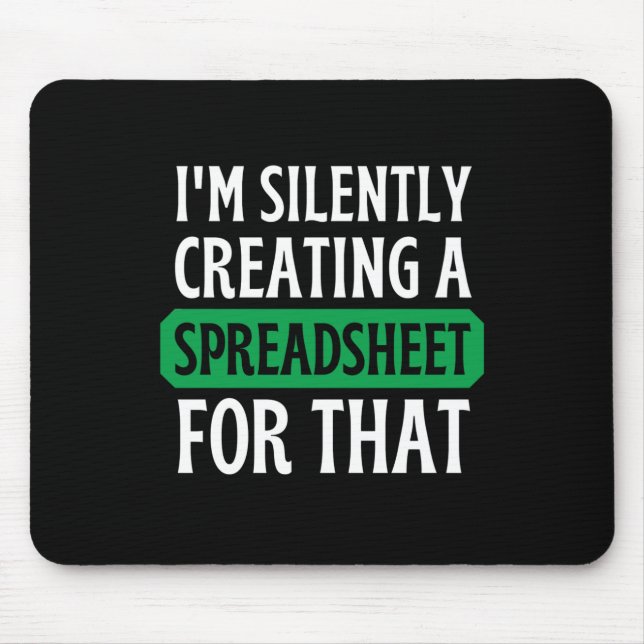 I'm Silently creating a Spreadsheet for that  Mous Mouse Pad (Front)