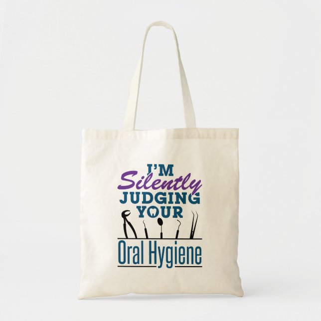 I'm Silently Judging Oral Hygiene Dental Hygienist Tote Bag (Front)