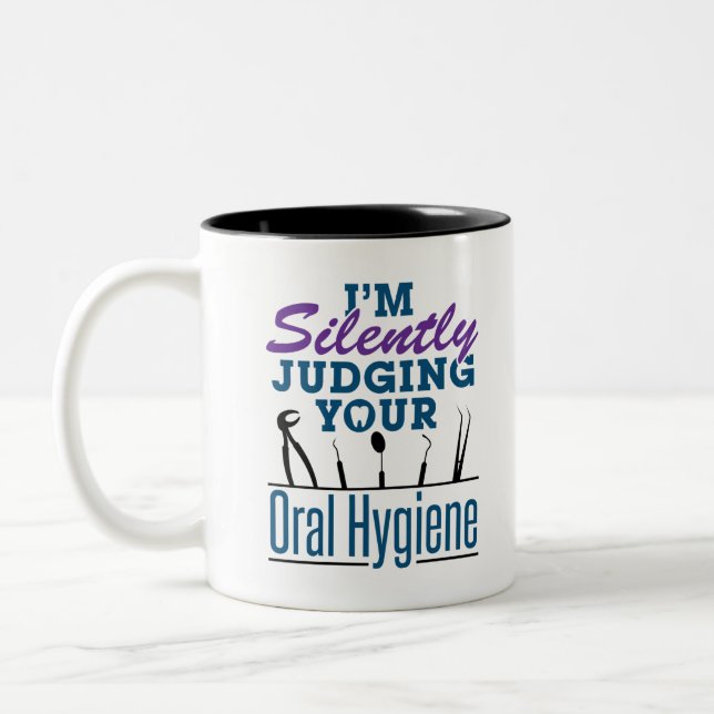 I'm Silently Judging Oral Hygiene Dental Hygienist Two-Tone Coffee Mug (Left)