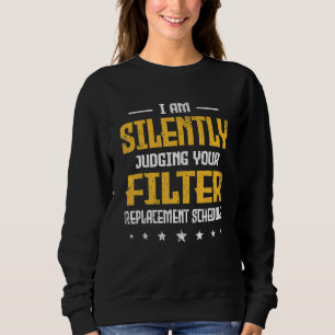 I'm Silently Judging Retro Your Filter Plumber HVA Sweatshirt