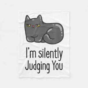 Im Silently Judging You Funny Quote With Cat  Fleece Blanket