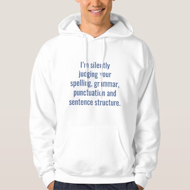 I'm Silently Judging You Hoodie (Front)