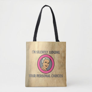 "I'm Silently Judging Your Choices" Tote Bag