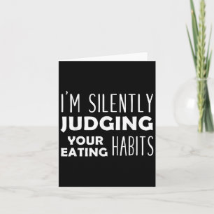Im Silently Judging Your Eating Habits Funny Vegan Card