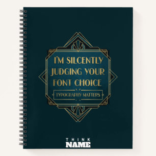  I'm Silently Judging Your Font Choice Notebook