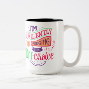 I'm Silently Judging Your Font Choice Two-Tone Coffee Mug