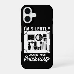 I'm Silently Judging Your Makeup Cosmeteologist iPhone 16 Case
