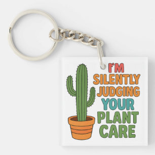 I'm Silently Judging Your Plant Care Plant Lover Keychain